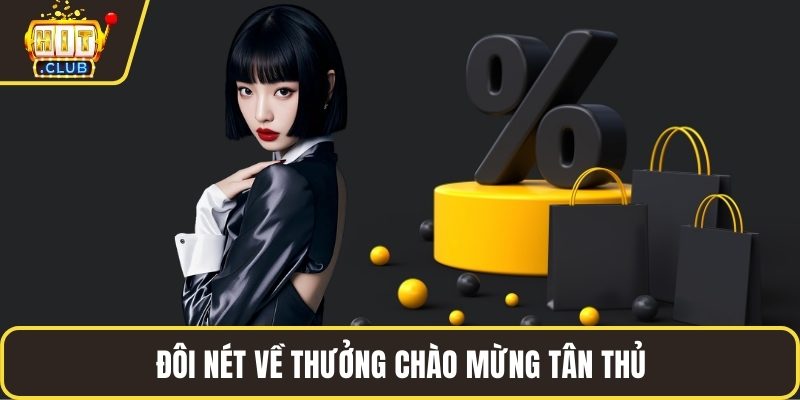Đôi nét về thưởng chào mừng tân thủ