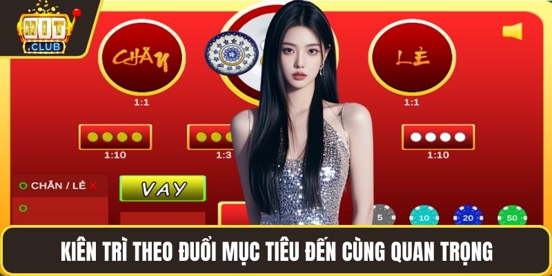 Kiên trì theo đuổi mục tiêu đến cùng quan trọng