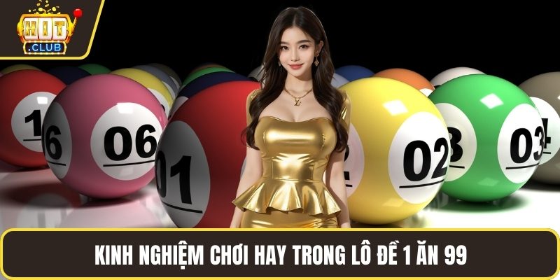 Kinh nghiệm chơi hay trong lô đề 1 ăn 99