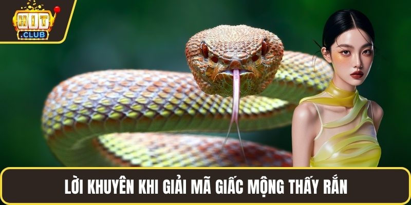 Lời khuyên khi giải mã giấc mộng thấy rắn