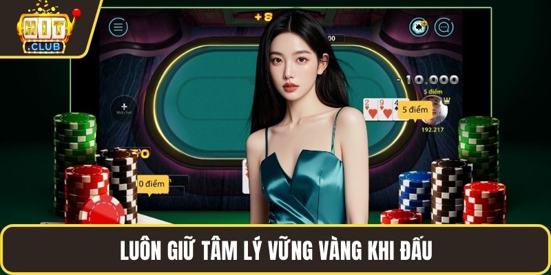 Luôn giữ tâm lý vững vàng khi đấu
