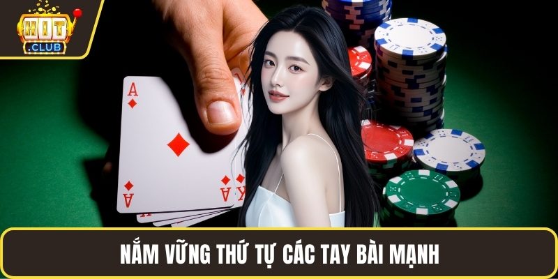 Nắm vững thứ tự các tay bài mạnh