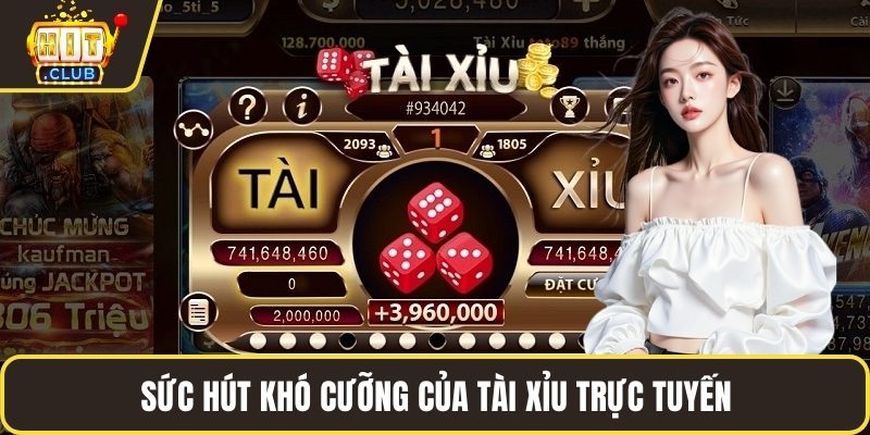 Sức hút khó cưỡng của tài xỉu HitClub trực tuyến