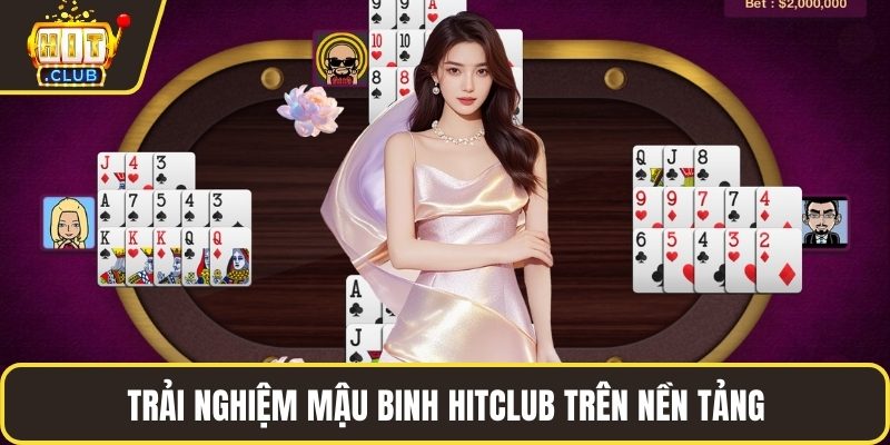 Trải nghiệm mậu binh HITCLUB trên nền tảng